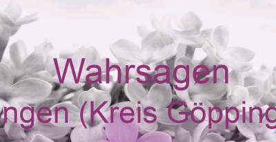 Wahrsagen Wangen (Kreis Göppingen) | Top-Experten für Kartenlegen, Wahrsagen, Hellsehen, Zukunftsdeutung.